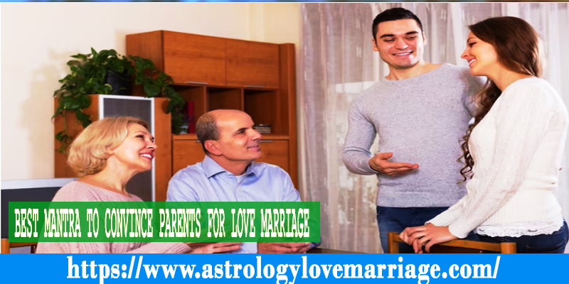 Best Mantra to Convince Parents for Love Marriage